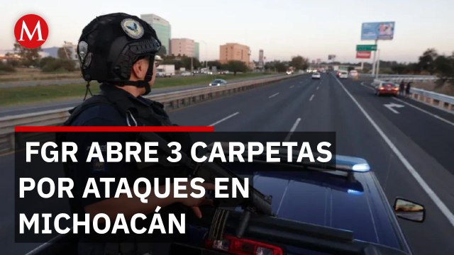 FGR indaga narcobloqueos y lesiones a 15 agentes tras operativo contra el CJNG en Michoacán