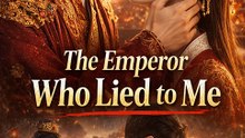 The emperor who lied to me - Chinese Drama - English Sub