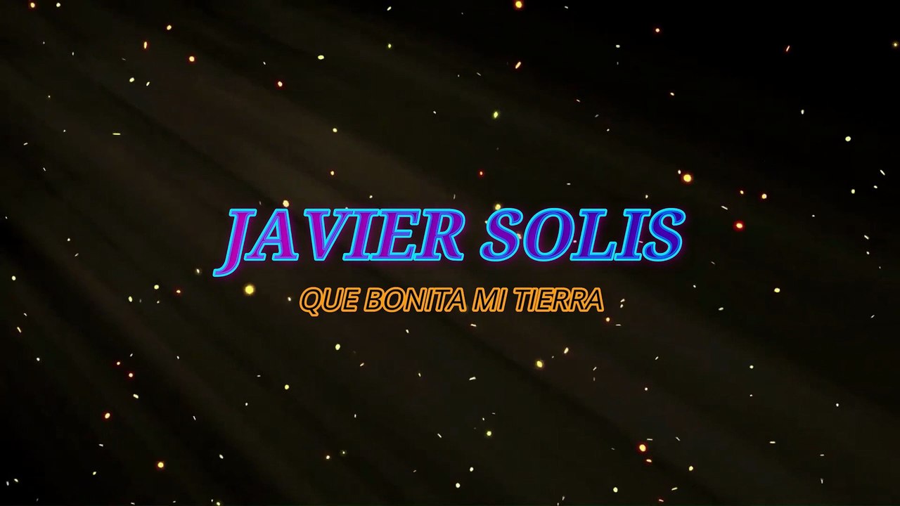 Javier Solís - Que bonita mi tierra