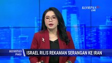 Terbaru! Israel Rilis Rekaman Detik-Detik Serang Tentara Iran | KOMPAS PAGI