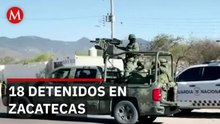 Cae líder criminal y 17 cómplices en fuerte operativo en Zacatecas