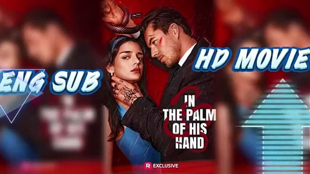 🎈🔜 [New] In The Palm Of His Hands - (2026) #englishsub #fullEpisodes [Full Movie]