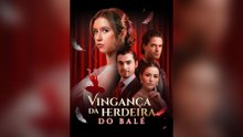Vingança Da Herdeira Do Balé (Dublado) Episódio Completo