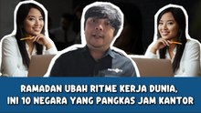 Ramadan Ubah Ritme Kerja Dunia, Ini 10 Negara yang Pangkas Jam Kantor
