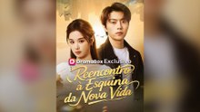 Reencontro À Esquina Da Nova Vida (Dublado) Episódio Completo