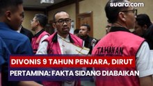 Divonis 9 Tahun Penjara, Eks Dirut Pertamina Patra Niaga Sebut Fakta Sidang Diabaikan