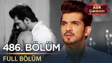 Aşk Çıkmazı - Hint Dizisi | 486. Bölüm