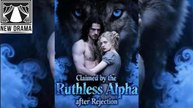 Claimed by the Ruthless Alpha after Rejection #Claimed by My Ex's Alpha Brother dailymotion  ⚡ Full Movie 2026  🍋💛♾️🔥  1002 2102