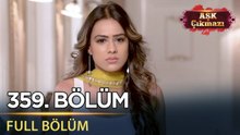 Aşk Çıkmazı - Hint Dizisi | 359. Bölüm