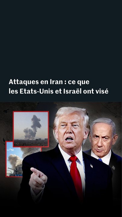 Attaque en Iran : ce que les images montrent de l’opération des Etats-Unis et Israël