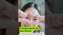 Müdigkeit loswerden: Frühjahrsputz für den Körper - so bekommen Sie neue Energie