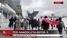 Avrupa'daki Türkler Rotterdam Limanı'na demirleyen TCG Anadolu'ya büyük ilgi gösterdi