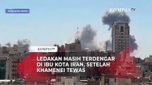 Suara Ledakan Masih Terdengar di Ibu Kota Iran, Setelah Khamenei Tewas