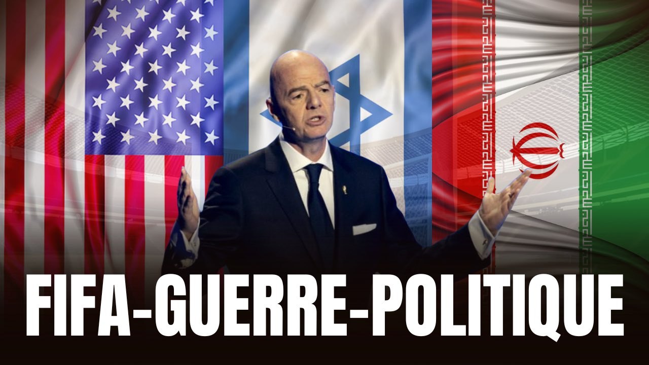 La FIFA, actrice de la guerre Etats-Unis-Israël/Iran