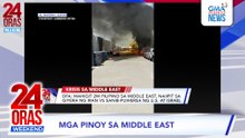 DFA: Mahigit 2M Pilipino sa Middle East, naiipit sa giyera ng Iran vs sanib-puwersa ng U.S. at Israel | 24 Oras Weekend