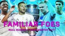Familiar Foes - Manchester City and Real Madrid's UCL rivalry renewed