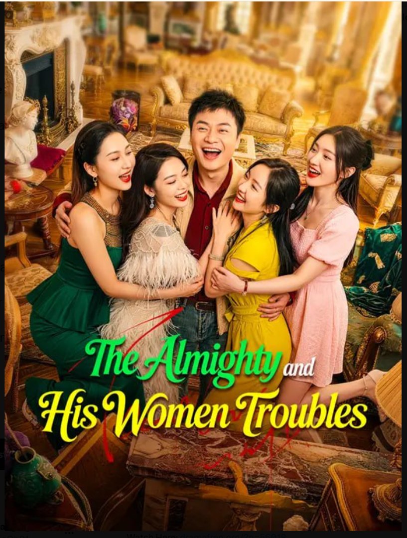 ⁣The Almighty and His Women Trouble- Full Drama Movie English Sub