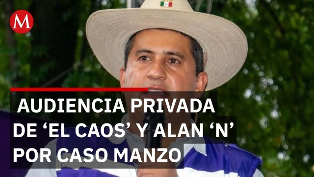 Audiencia privada en Michoacán contra Alan 'N' y 'El Caos' por caso Carlos Manzo