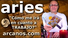 ARIES - Video Horóscopo TRABAJO EMPLEADOS Y DESEMPLEADOS - ARCANOS.COM - 1 al 7 de marzo de 2026 - Semana 10