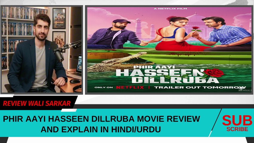 Phir Aayi Haseen Dilruba Movie Review | Phir Aayi Haseen Dilruba Twist Breakdown | Phir Aayi Haseen Dilruba Explained