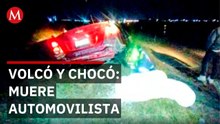 Volcadura en la carretera Pachuca-Ciudad Sahagún deja un hombre sin vida