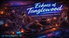 🌌 Echoes of Tanglewood – Modern Paranormal Beats 🌌