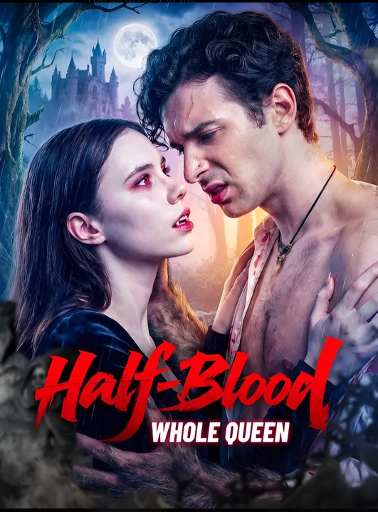 Half Blood, Whole Queen - Drama FULL MOVIES ENGLISH SUB