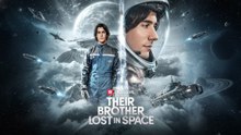 [EngSub] Their Brother Lost in Space (HOT DRAMA)