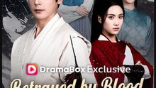 Betrayed By Blood I Rise In Glory Drama S