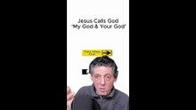Jesus Calls God ‘My God & Your God’