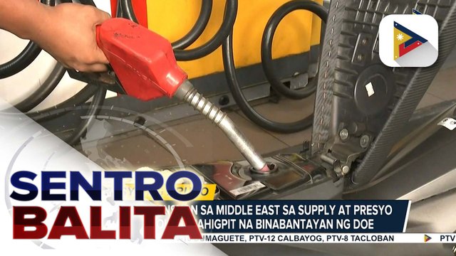 Epekto ng tensyon sa #MiddleEast sa supply at presyo ng petrolyo, mahigpit na binabantayan ng DOE