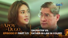 Apoy Sa Dugo: The ferocious daughter and father-in-law clash in court! (Episode 1 - Part 1/3)