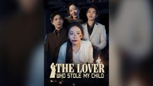 The Lover Who Stole My Child (DUBBED) Full Chinese Drama