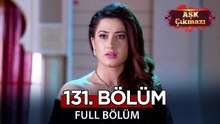 Aşk Çıkmazı Hint Dizisi 131. Bölüm | Uzun Versiyon