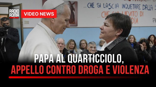 Papa al Quarticciolo, appello contro droga e violenza