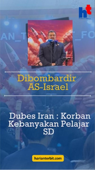 Dibombardir AS-Israel   Dubes Iran: Korban Kebanyakan Pelajar SD
