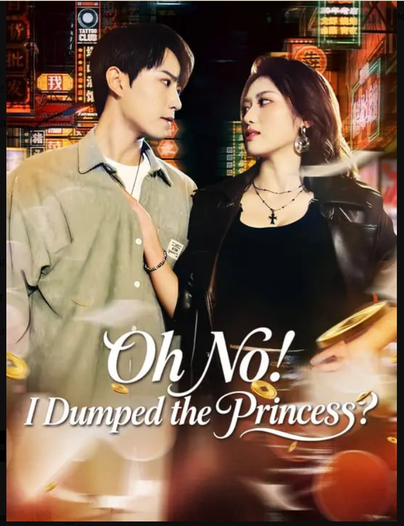 Oh No I Dumped the Princess- Full Drama Movie English Sub