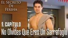 No olvides que eres un Sarrafoglu - El Secreto De Feriha Capítulo 9
