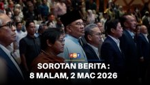 Sorotan Berita: 8 malam,  2 Mac 2026
