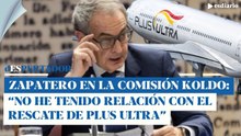 Zapatero habla sobre Plus Ultra y su rescate en la comisión Koldo: "Nunca he tenido relación"
