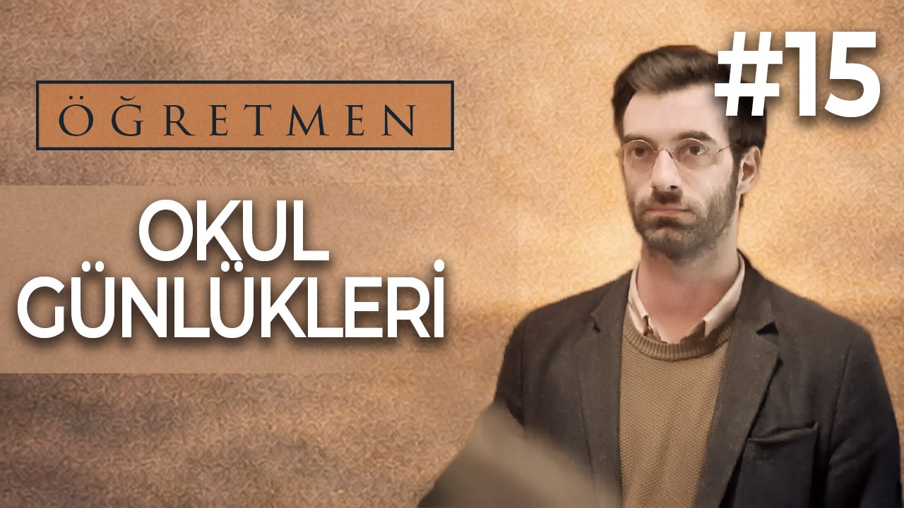 Okul Günlükleri #15