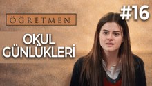 Okul Günlükleri #16