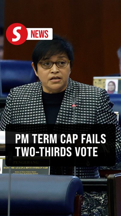 PM two-term tenure limit fails to get two-thirds majority in Dewan Rakyat