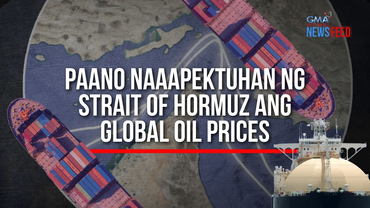 TINGNAN - Paano naaapektuhan ng Strait of Hormuz ang global oil prices | GMA Integrated Newsfeed
