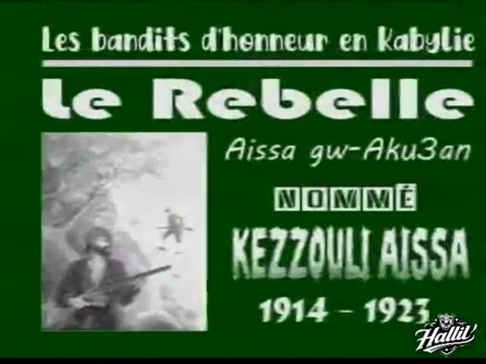 le Bandit d'honneur Kezzouli Aissa connu sous le nom de  AISSA GW-AKU3EN