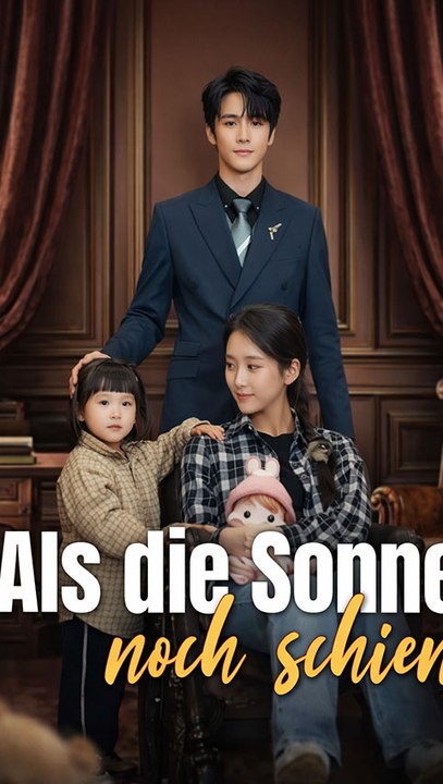 [Hot drama] Als die Sonne noch schien (Deutsch Synchronisiert)