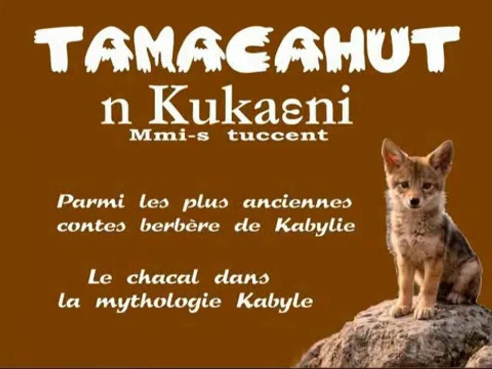 Conte ancien Berbère de Kabylie, tamacahut N Kuka3ni, mmi-s tuccent ak d Mhend uccen butelufa - Copie