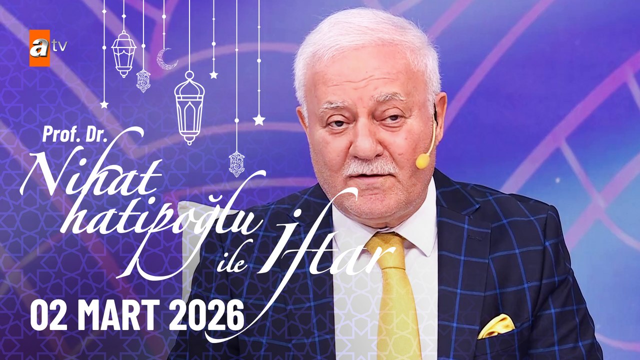 Nihat Hatipoğlu ile İftar 12. Bölüm | 02 Mart 2026