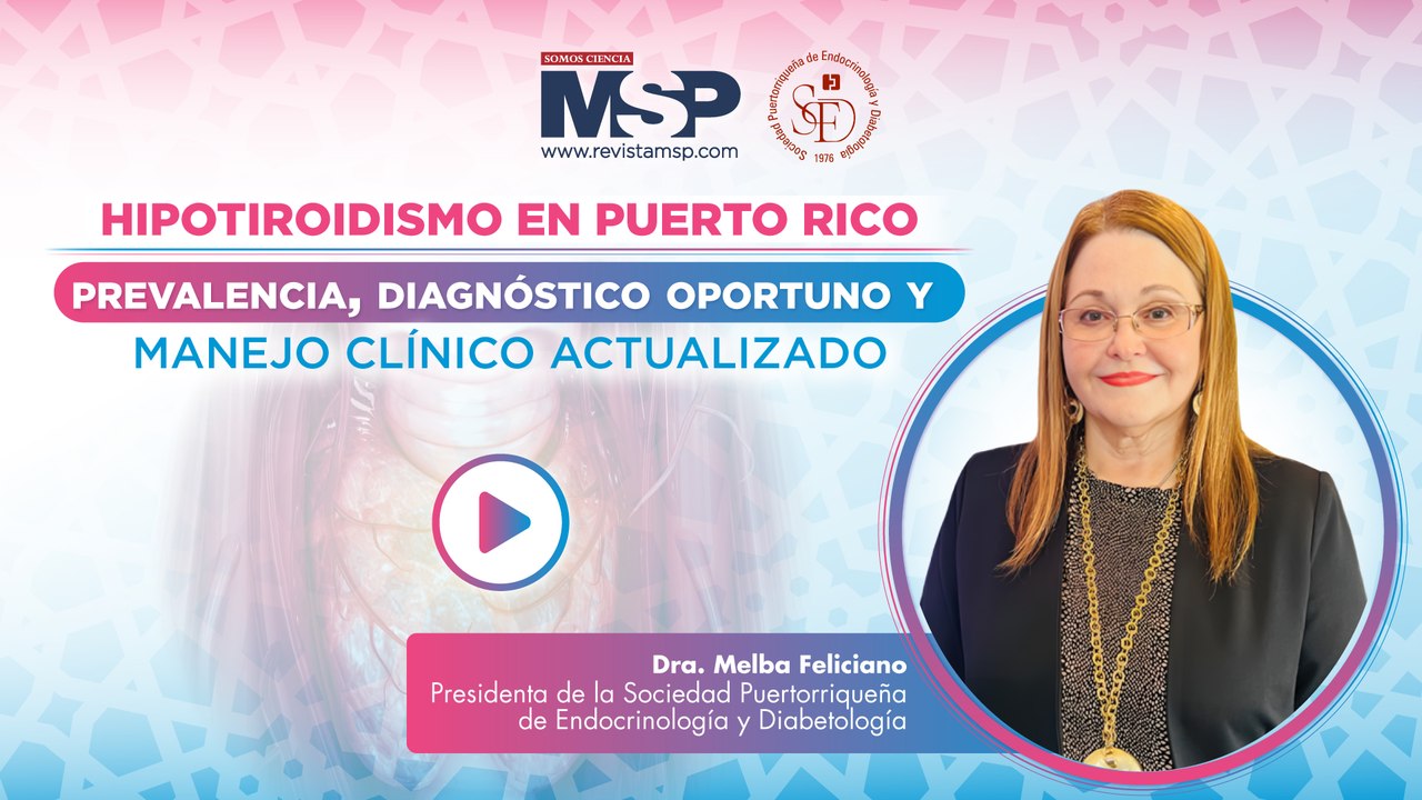 Hipotiroidismo en Puerto Rico Prevalencia, diagnóstico oportuno y manejo clínico actualizado.