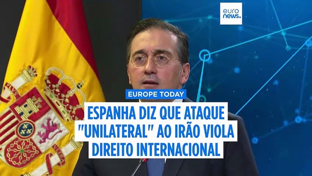 Albares afirma que ataque unilateral dos EUA e Israel não é apoiado pelo direito internacional